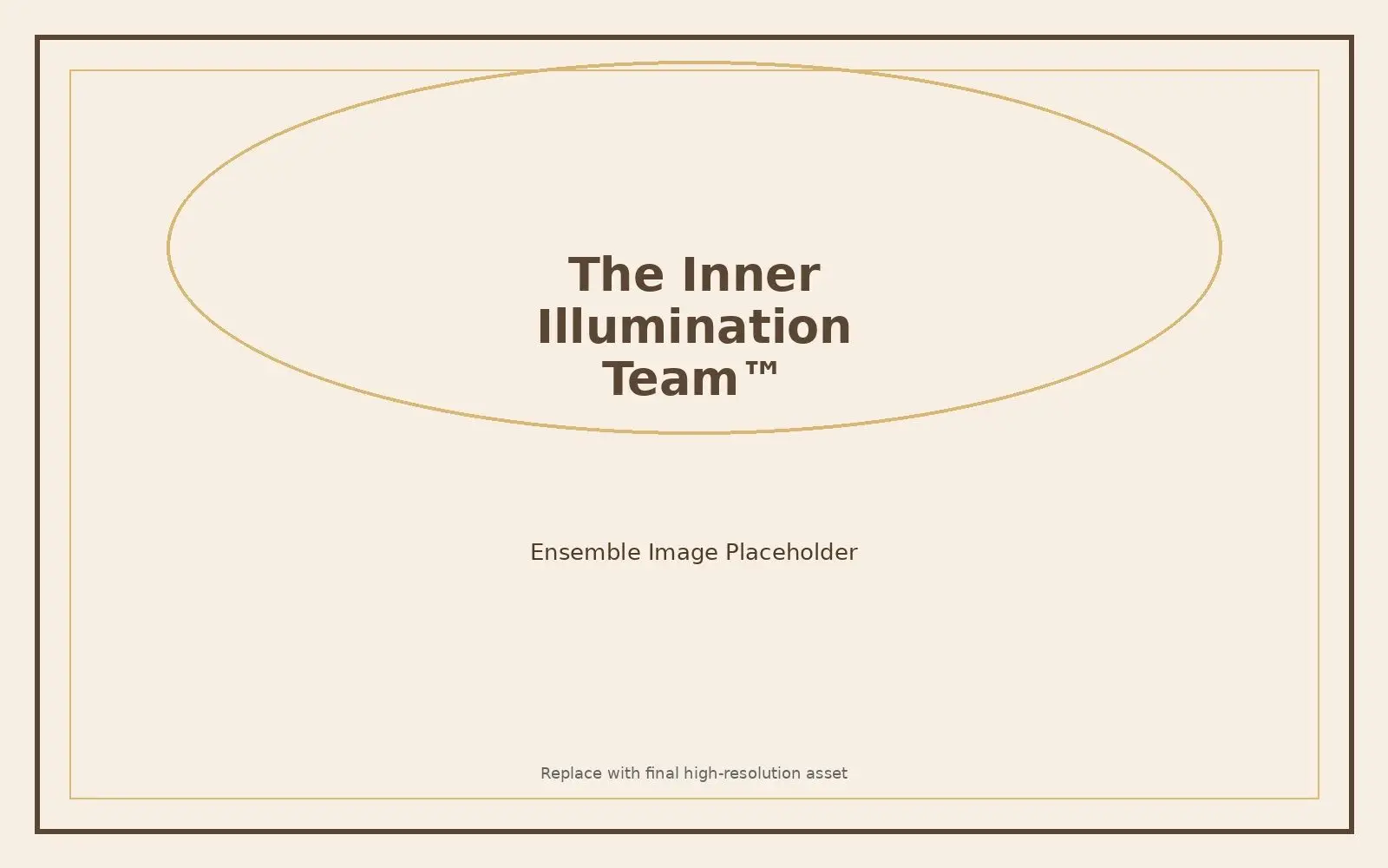 The Inner Illumination Team™
